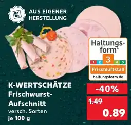 Kaufland K-wertschätze frischwurst aufschnitt Angebot