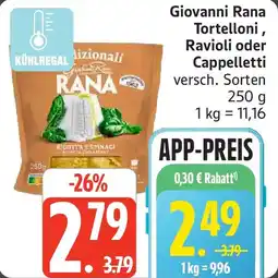 Edeka Giovanni Rana Tortelloni, Ravioli oder Cappelletti Angebot