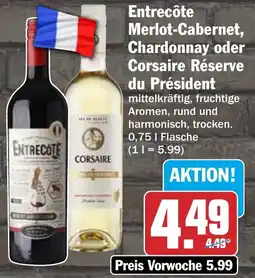 HIT Entrecôte Merlot-Cabernet, Chardonnay oder Corsaire Réserve du Président Angebot
