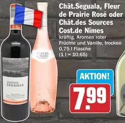 HIT Chât.Seguala, Fleur de Prairie Rosé oder Chât.des Sources Cost.de Nîmes Angebot