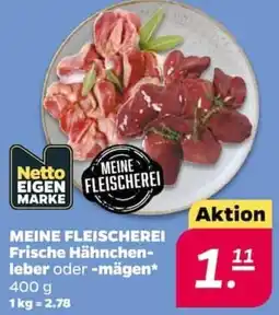 NETTO MEINE FLEISCHEREI Frische Hähnchen- leber oder -mägen Angebot