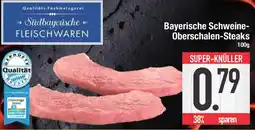 E-Center Bayerische Schweine Oberschalen-Steaks Angebot