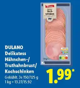 Lidl DULANO Delikatess Hähnchen-/ Truthahnbrust/ Kochschinken Angebot