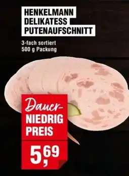 Handelshof HENKELMANN DELIKATESS PUTENAUFSCHNITT Angebot