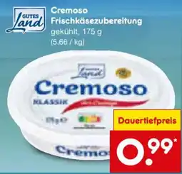 Netto Marken-Discount Gutes land Cremoso Frischkäsezubereitung Angebot