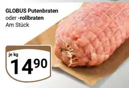 Globus GLOBUS Putenbraten oder -rollbraten Angebot