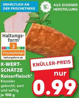 Kaufland K-WERTSCHÄTZE Kaiserfleisch Angebot