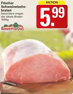 WEZ Bauern Gut Frischer Schweinelachsbraten Angebot