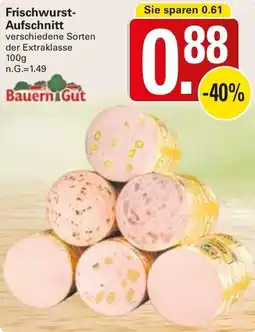 WEZ Bauern Gut Frischwurst- Aufschnitt Angebot