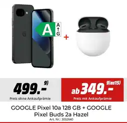 Saturn GOOGLE Pixel 10a 128 GB + GOOGLE Pixel Buds 2a Hazel Angebot