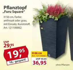 Sonderpreis Baumarkt Pflanztopf ,,Furu Square" Angebot