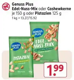 Rossmann Genuss Plus Edel-Nuss-Mix oder Cashewkerne je 150 g oder Pistazien 125 g Angebot
