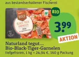tegut Naturland, tegut... bio-black-tiger-garnelen Angebot