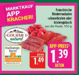 Marktkauf Gourmet naturel französische rinderrouladen, schmorbraten oder bratengulasch Angebot
