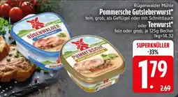 Edeka Rügenwalder Mühle Pommersche Gutsleberwurst oder Teewurst Angebot