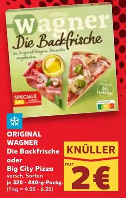 Kaufland ORIGINAL WAGNER Die Backfrische oder Big City Pizza Angebot