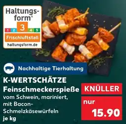 Kaufland K-WERTSCHÄTZE Feinschmeckerspieße Angebot