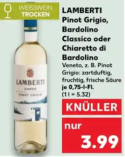 Kaufland LAMBERTI Pinot Grigio, Bardolino Classico oder Chiaretto di Bardolino Angebot