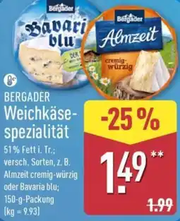 Aldi Nord BERGADER Weichkäsespezialität Angebot