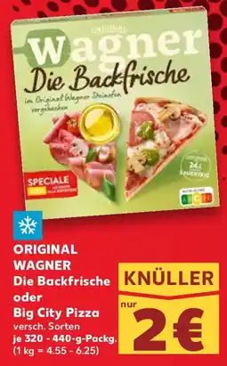 Kaufland ORIGINAL WAGNER Die Backfrische oder Big City Pizza Angebot