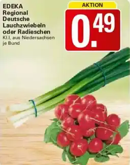 WEZ EDEKA Regional Deutsche Lauchzwiebeln oder Radieschen Angebot