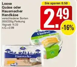 WEZ Loose Quäse oder Hausmacher Handkäse Angebot