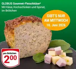 Globus GLOBUS Gourmet-Fleischkäse Angebot