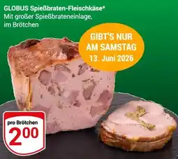 Globus GLOBUS Spieẞbraten-Fleischkäse Angebot