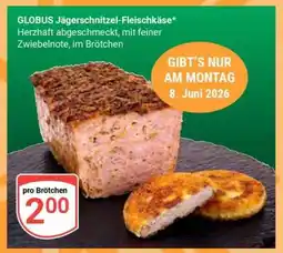 Globus GLOBUS Jägerschnitzel-Fleischkäse Angebot
