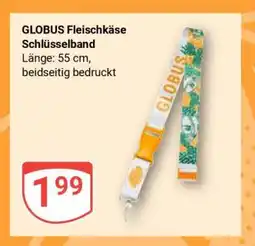 Globus GLOBUS Fleischkäse Schlüsselband Angebot