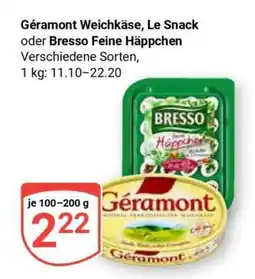Globus Géramont Weichkäse, Le Snack oder Bresso Feine Häppchen Angebot