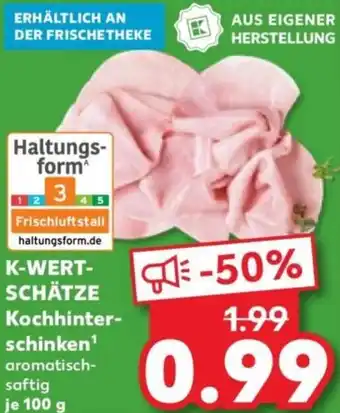 Kaufland K-WERTSCHÄTZE Kochhinterschinken Angebot