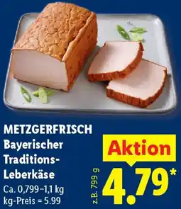 Lidl METZGERFRISCH Bayerischer Traditions Leberkäse Angebot