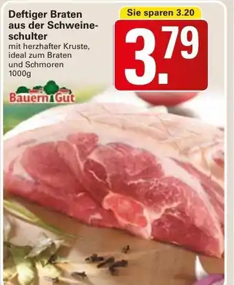 WEZ Bauern Gut Deftiger Braten aus der Schweineschulter 1000g Angebot