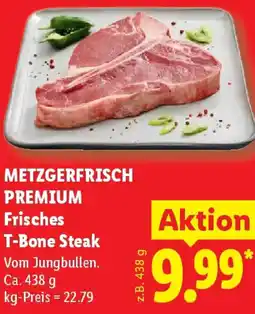 Lidl METZGERFRISCH PREMIUM Frisches T-Bone Steak Angebot