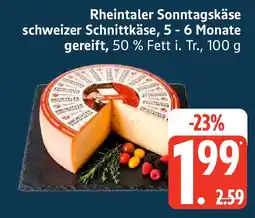 Edeka Rheintaler Sonntagskäse schweizer Schnittkäse, 5 - 6 Monate Angebot