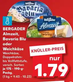 Kaufland BERGADER Almzeit, Bavaria Blu oder Weichkäse Angebot