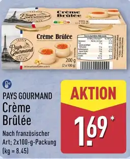 Aldi Nord PAYS GOURMAND Crème Brûlée Angebot