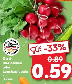 Kaufland Dtsch. Radieschen oder Lauchzwiebeln Angebot