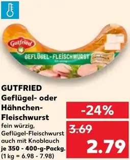 Kaufland GUTFRIED Geflügel oder Hähnchen Fleischwurst Angebot