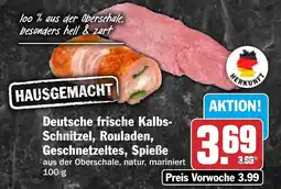 HIT Deutsche frische Kalbs Schnitzel, Rouladen, Geschnetzeltes, Spieße Angebot