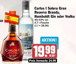 HIT Carlos I Solera Gran Reserva Brandy, Humboldt Gin oder Vodka Angebot