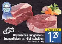 E-Center Bayerisches Jungbullen Suppenfleisch oder Beinscheiben Angebot