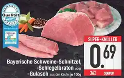 E-Center Bayerische Schweine-Schnitzel, -Schlegelbraten oder -Gulasch Angebot