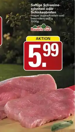 WEZ Bauern Gut Saftige Schweineschnitzel oder Schinkenbraten Angebot