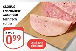 Globus GLOBUS Frischwurst*- Aufschnitt Angebot