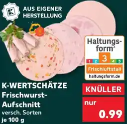 Kaufland K-WERTSCHÄTZE Frischwurst Aufschnitt Angebot