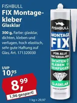 Sonderpreis Baumarkt FISHBULL FIX Montagekleber Glasklar Angebot