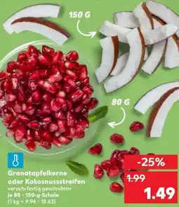 Kaufland Granatapfelkerne oder Kokosnussstreifen Angebot