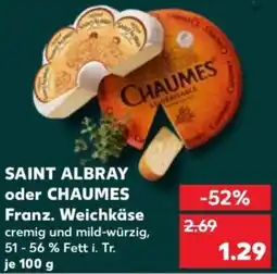 Kaufland SAINT ALBRAY oder CHAUMES Franz. Weichkäse Angebot